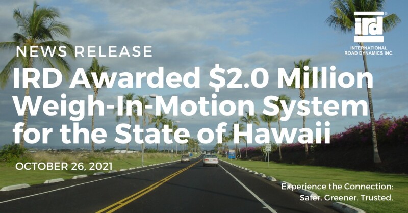 IRD Awarded $2.0 Million Weigh-In-Motion System for the State of Hawaii
